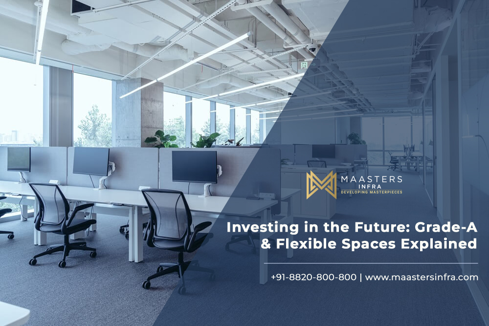 Investing in the Future: Grade-A & Flexible Spaces Explained