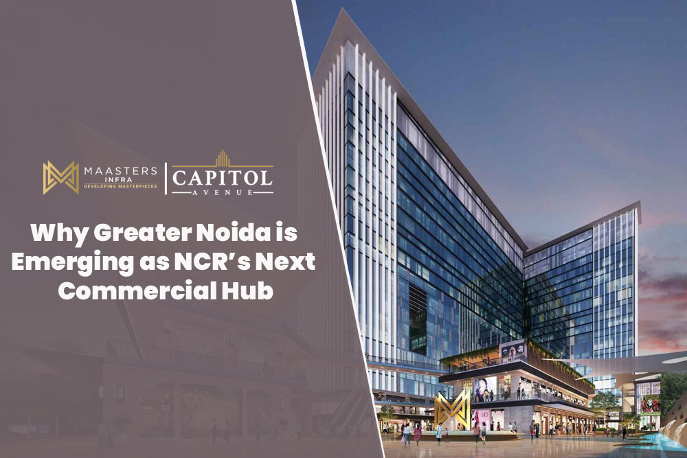 Why Greater Noida is Emerging as NCR’s Next Commercial Hub